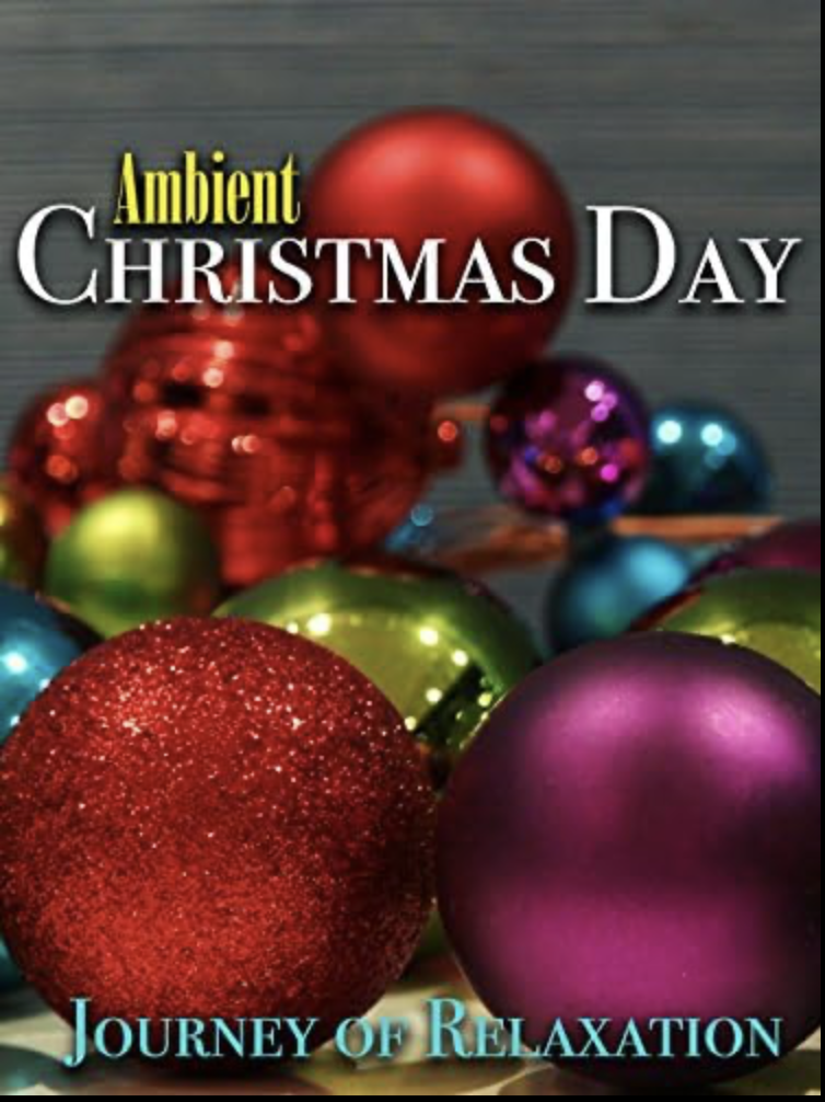 Ambient Christmas Day: Journey of Relaxation  (2017)